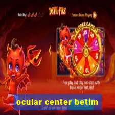 ocular center betim